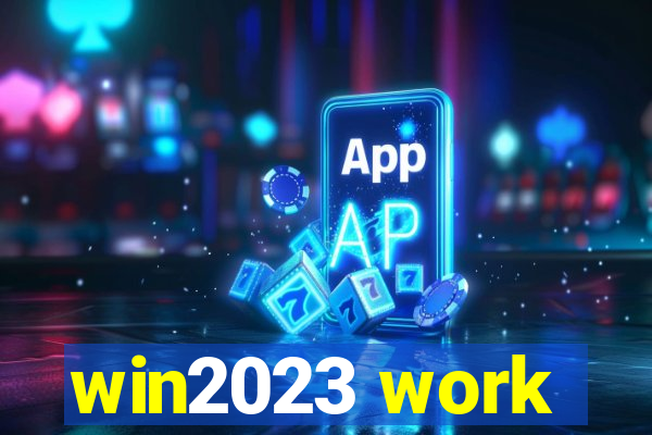 win2023 work